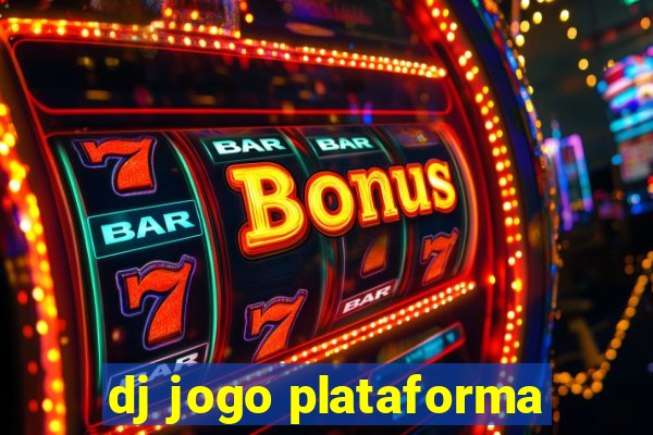 dj jogo plataforma